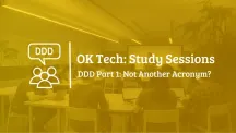 OKTech Study Session - DDD part 1: Not Another Acronym?