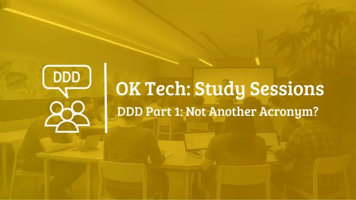 OG image for OKTech Study Session - DDD part 1: Not Another Acronym?