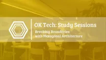 OKTech Study Session - Breaking Boundaries with Hexagonal Architecture